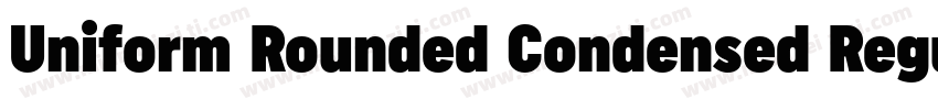 Uniform Rounded Condensed Regular字体转换